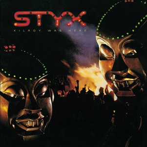 Styx - Kilroy Was Here album cover