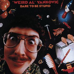 Weird Al Yankovic - Dare To Be Stupid album cover